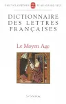 Dictionnaire des lettres françaises. Le Moyen Age
