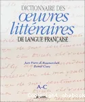 Dictionnaire des oeuvres littéraires de langue française. A-C