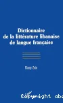 Dictionnaire de la littérature libanaise de langue française