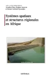 Systèmes spatiaux et structures régionales en Afrique