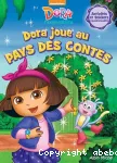 Dora joue au pays des contes