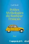 Petites mythologies du bonheur français