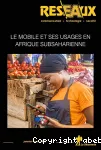 Le mobile et ses usages en Afrique subsaharienne