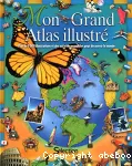 Mon grand atlas illustré : plus de 3.000 illustrations et des activités manuelles pour découvrir le monde
