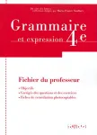 Grammaire et expression, 4e : livre du professeur