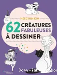 62 créatures fabuleuses à dessiner