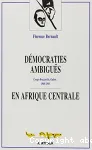Démocratie ambigue en Afrique centrale : Congo-Brasaville, Gabon : 1940-1965