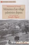 Mémoires d'un village palestinien disparu : récit commenté par Joseph Algazy