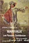Analyse et réflexions sur Marivaux ; Les Fausses confidences ; L'Etre et le paraître
