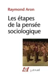 Les Etapes de la pensée sociologique, Montesquieu, Comte, Marx, Tocqueville, Durkheim, Pareto, Weber