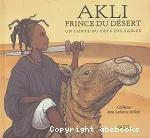 Akli, prince du désert : un conte du pays des sables