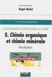 Comprendre et approfondir la chimie : introduction. 5 Chimie organique et chimie minérale : introduction