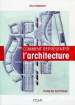 Comment représenter l'architecture : toutes les techniques