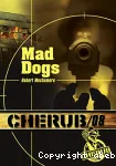 Cherub. Mission 8. Mad dogs