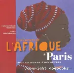Les carnets de l'Afrique à Paris : tout un monde à découvrir