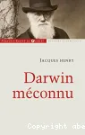 Darwin méconnu : de l'intuition à l'aveuglement, des sciences naturelles au totalitarisme raciste