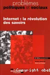 Problèmes politiques et sociaux, n° 978 (2010) : Internet, la révolution des savoirs.