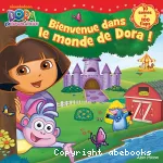 Dora l'explorarice. Bienvenue dans le monde de Dora !