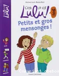 C'est la vie, Lulu ! Doc. Petits et gros mensonges !