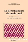 La reconnaissance du savoir rural : savoir des populations, recherche agricole et vulgarisation