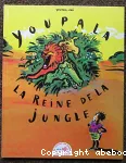 Youpala, la reine de la jungle