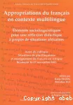Appropriations du francais en contexte multilingue : éléments sociolinguistiques pour une réflexion didactique à propos de situations africaines