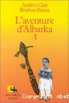 L'Aventure d'Albarka : premier itinéraire