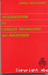 Arabisation et langue française au Maghreb : un aspect sociolinguistique des dilemmes du développement