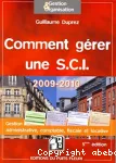 Comment gérer une SCI 2009-2010 : gestion administrative, comptable, fiscale et locative
